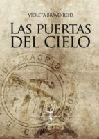 LAS PUERTAS DEL CIELO, de VIOLETA BRAVO REID | portada del libro