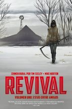 REVIVAL (VOL. 1): ESTAS ENTRE AMIGOS, de Mike Norton | portada del libro
