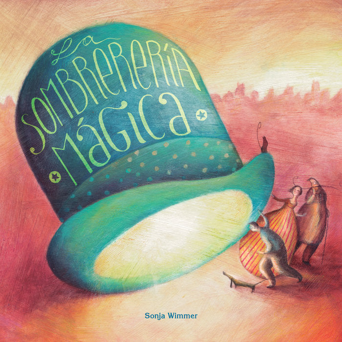 La sombrerería mágica, de Wimmer, Sonja | portada del libro