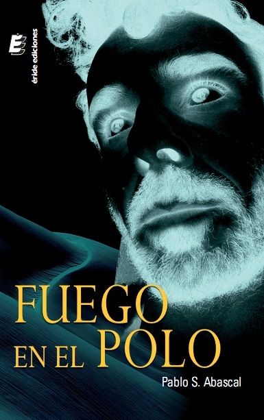 FUEGO EN EL POLO, de S. ABASCAL, PABLO | portada del libro