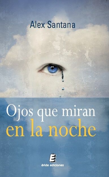Ojos que miran en la noche, de SANTANA SANTANA, ALEX | portada del libro