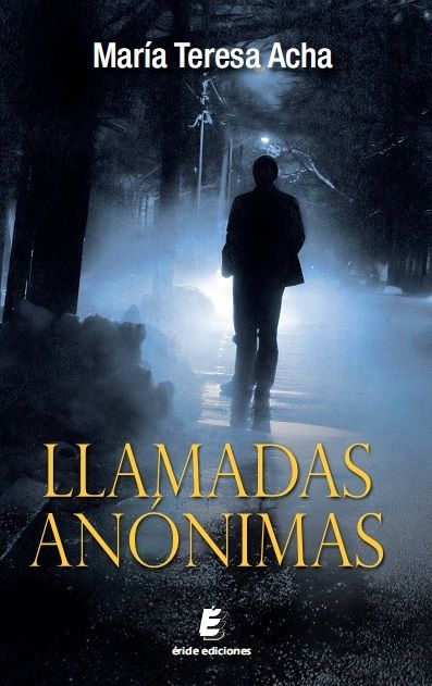 LLAMADAS ANóNIMAS, de ACHA BILBAO, MARíA TERESA | portada del libro