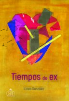 Tiempos de EX, de LINES GONZALEZ | portada del libro