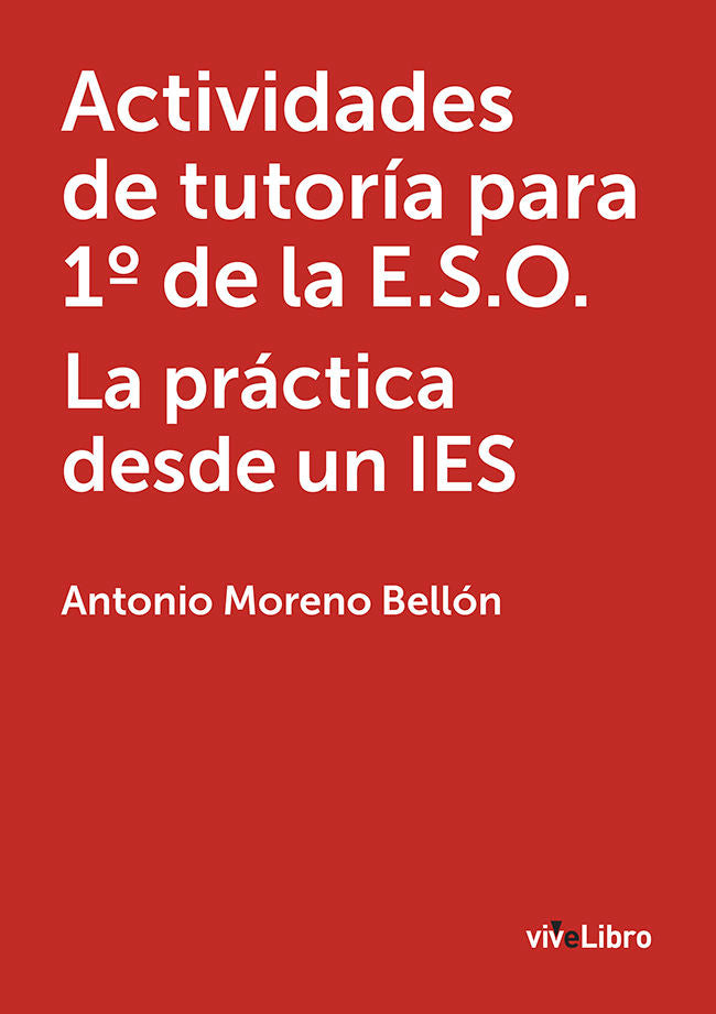 Actividades de tutoría para 1º de la E.S.O. La práctica desde un IES, de Moreno Bellón, Antonio | portada del libro