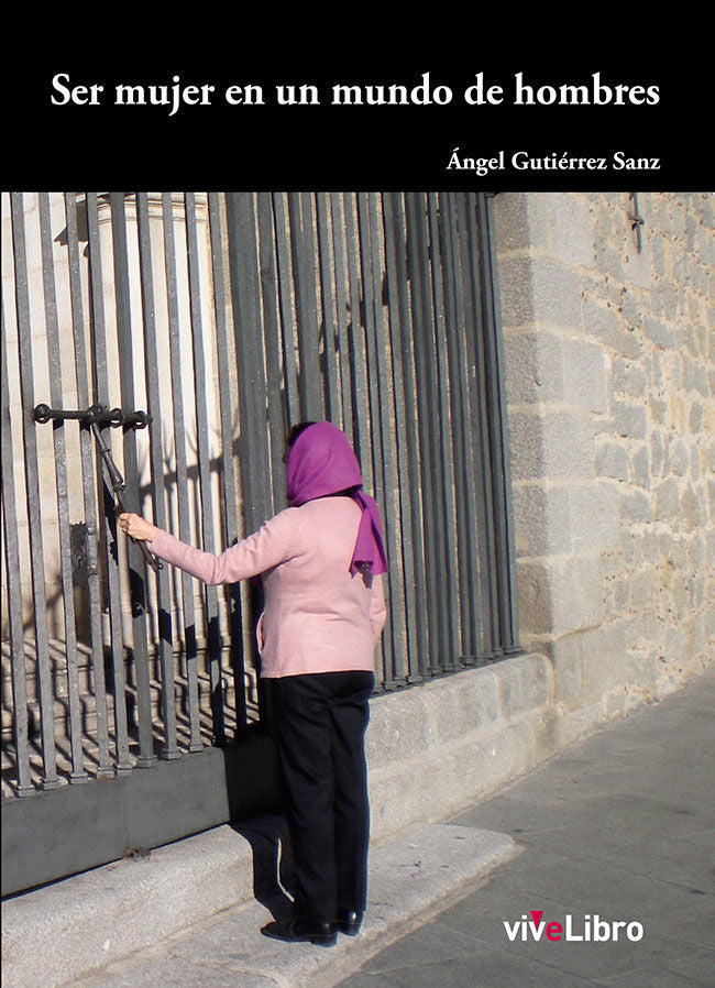 Ser mujer en un mundo de hombres, de Gutiérrez Sanz, Ángel | portada del libro