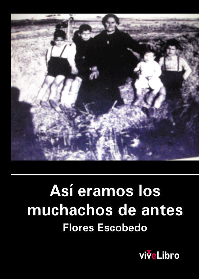 Así eramos los muchachos de antes, de Escobedo Fernández, Florencio | portada del libro