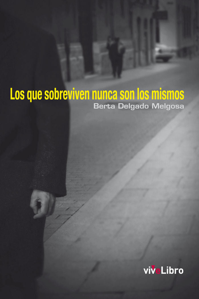 Los que sobreviven nunca son los mismos, de Delgado Melgosa, Berta | portada del libro