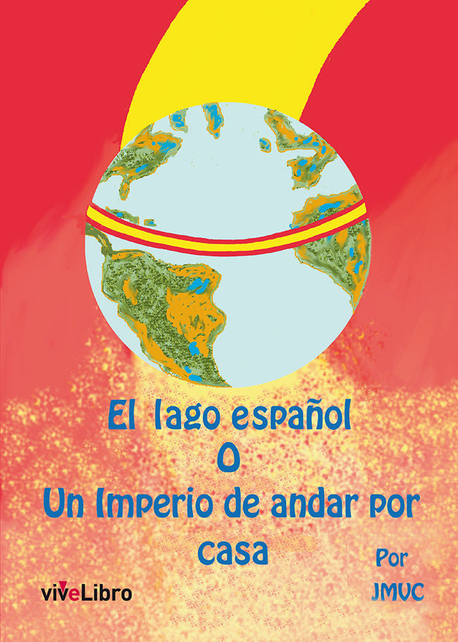 El lago español o un imperio de andar por casa, de Valdivieso Cendejas, José María | portada del libro