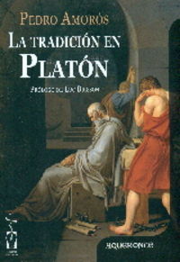La tradición en Platón, de Amorós Juan, Pedro | portada del libro
