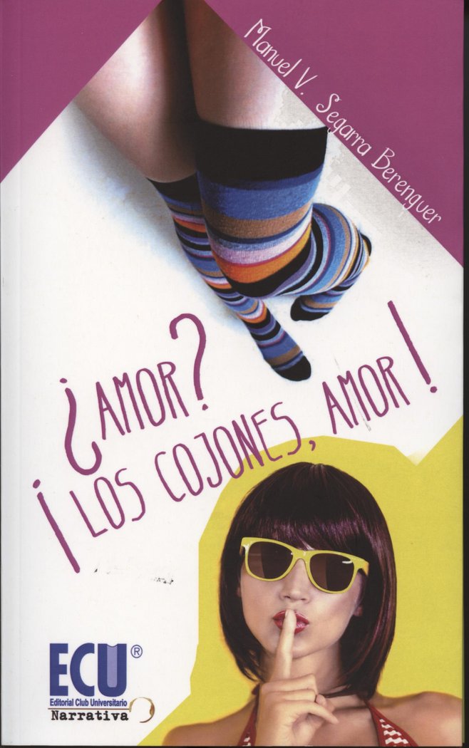 ¿Amor? ¡Los cojones, amor!, de Segarra Berenguer, Manuel V. | portada del libro