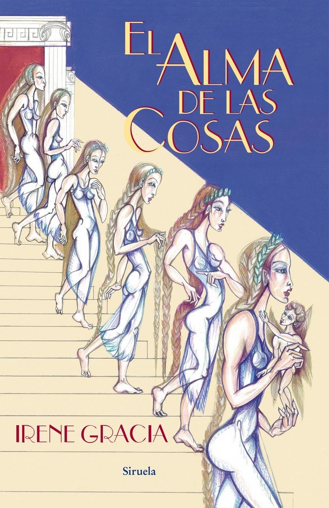 El alma de las cosas, de Gracia, Irene | portada del libro