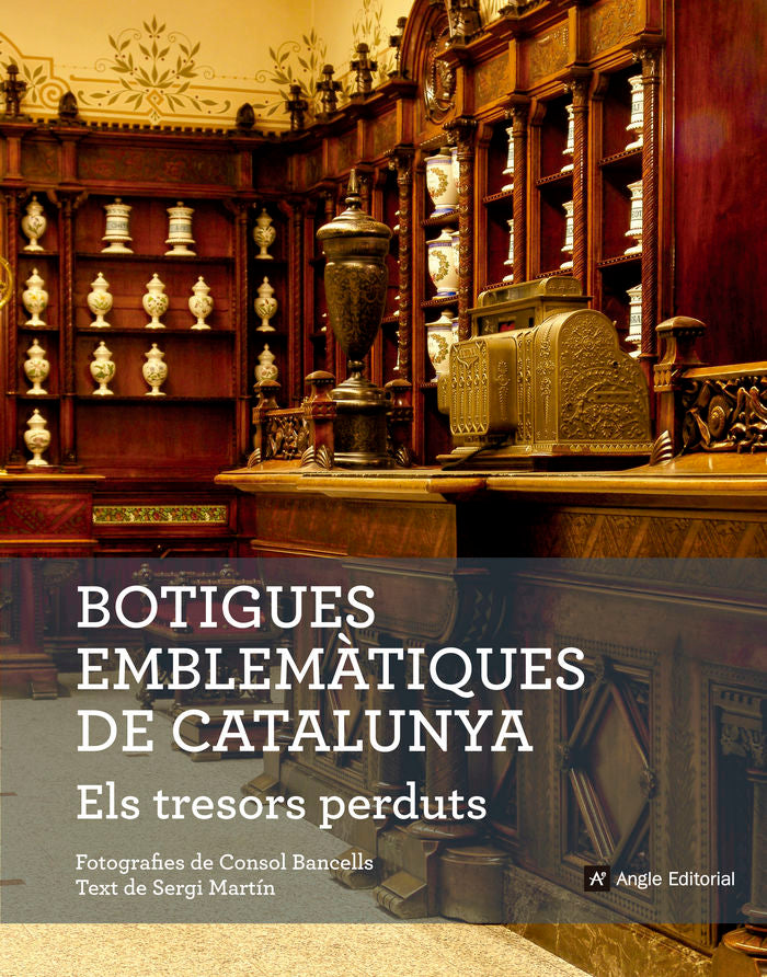 Botigues emblemàtiques de Catalunya. Els tresors perduts, de Martín Lamata, Sergi | portada del libro
