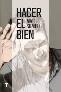 Hacer el bien, de Sumell, Matt | portada del libro
