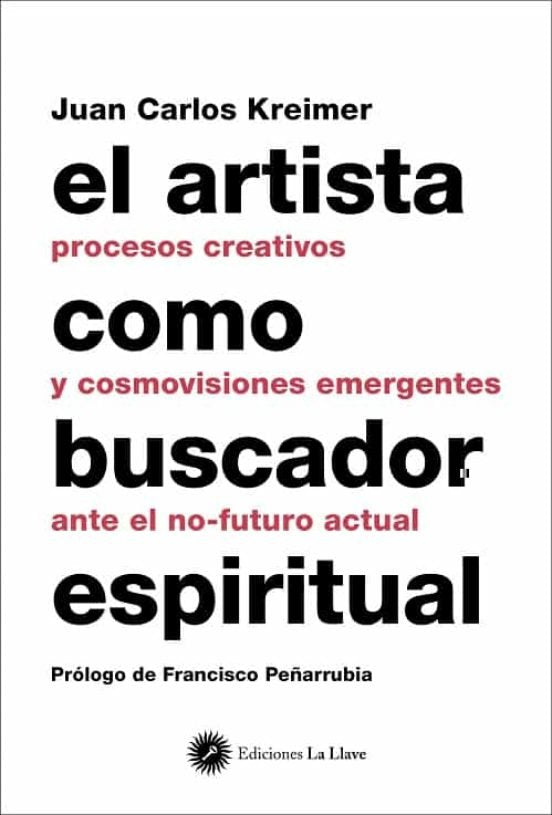 EL ARTISTA COMO BUSCADOR ESPIRITUAL, de KREIMER,JUAN CARLOS | portada del libro