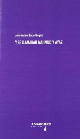 Y se llamaban Mahmud y Ayaz, de Lucía Megías | portada del libro