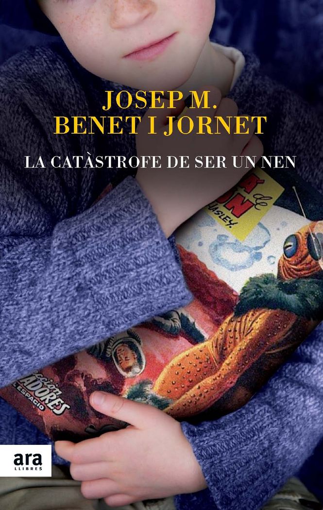 La catàstrofe de ser un nen, de Benet i Jornet, Josep Maria | portada del libro
