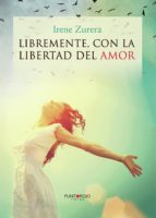 Libremente, con la libertad del amor, de IRENE ZURERA MAESTRE | portada del libro
