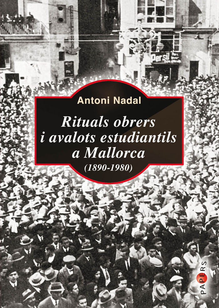 Rituals obrers i avalots estudiantils a Mallorca (1890-1980), de Nadal i Soler, Antoni | portada del libro