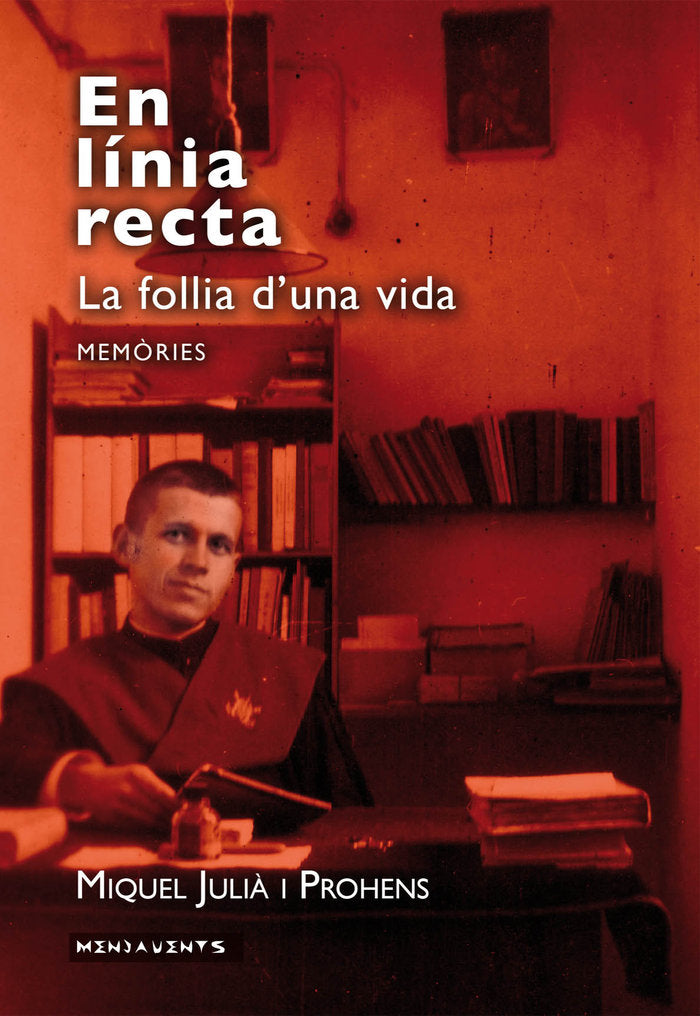 En línia recta. La follia dÆuna vida, de Julià i Prohens, Miquel | portada del libro