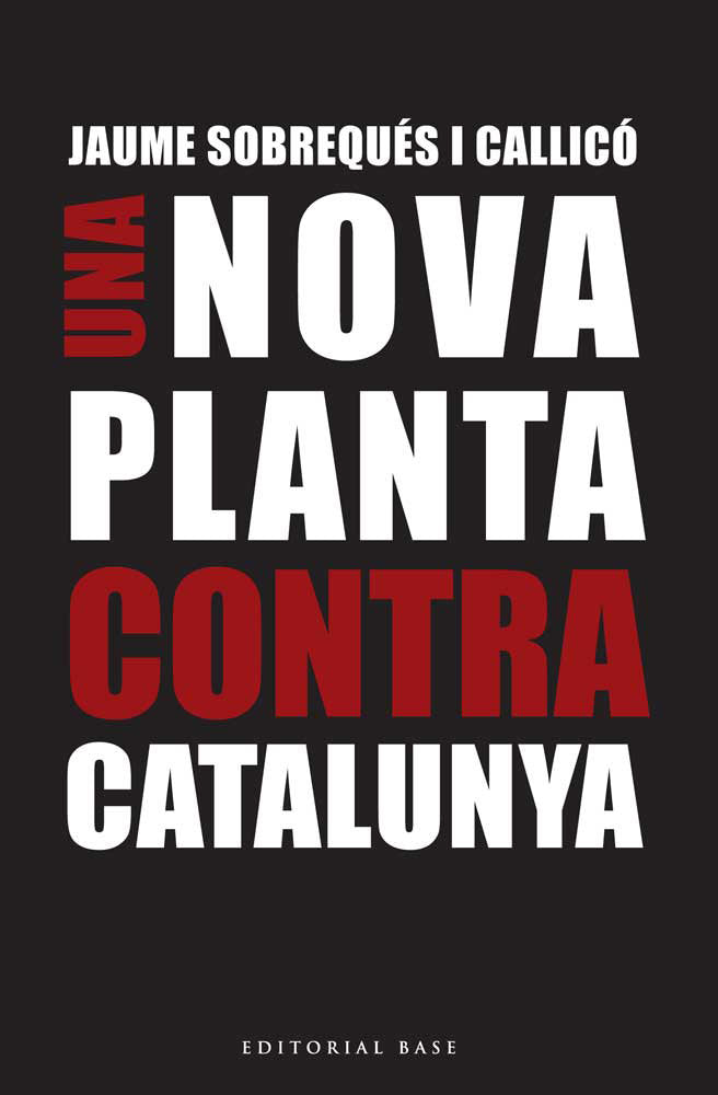 Una nova planta contra Catalunya, de Sobrequés i Callicó, Jaume | portada del libro