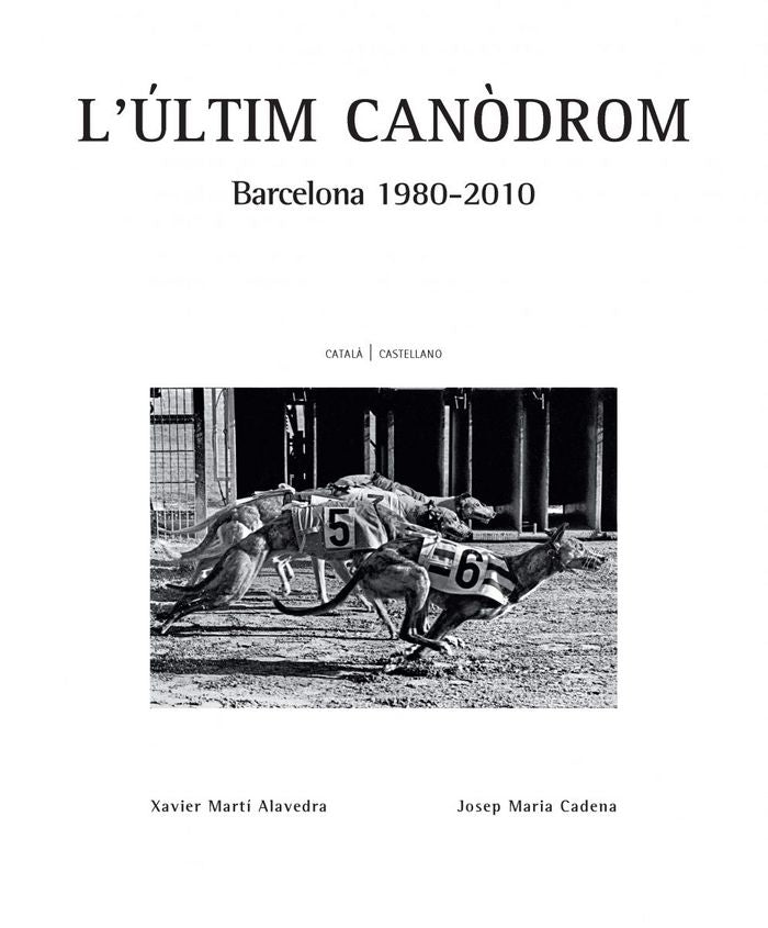 L'últim canòdrom. Barcelona 1980-2010, de Martí Alavedra | portada del libro