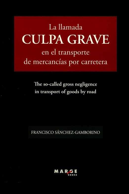 La llamada culpa grave en el transporte de mercancías por carretera, de Sánchez-Gamborino | portada del libro