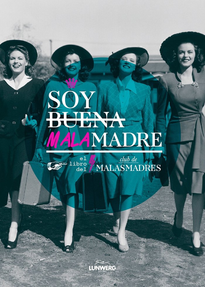Soy buena malamadre, de Club de MALASMADRES | portada del libro