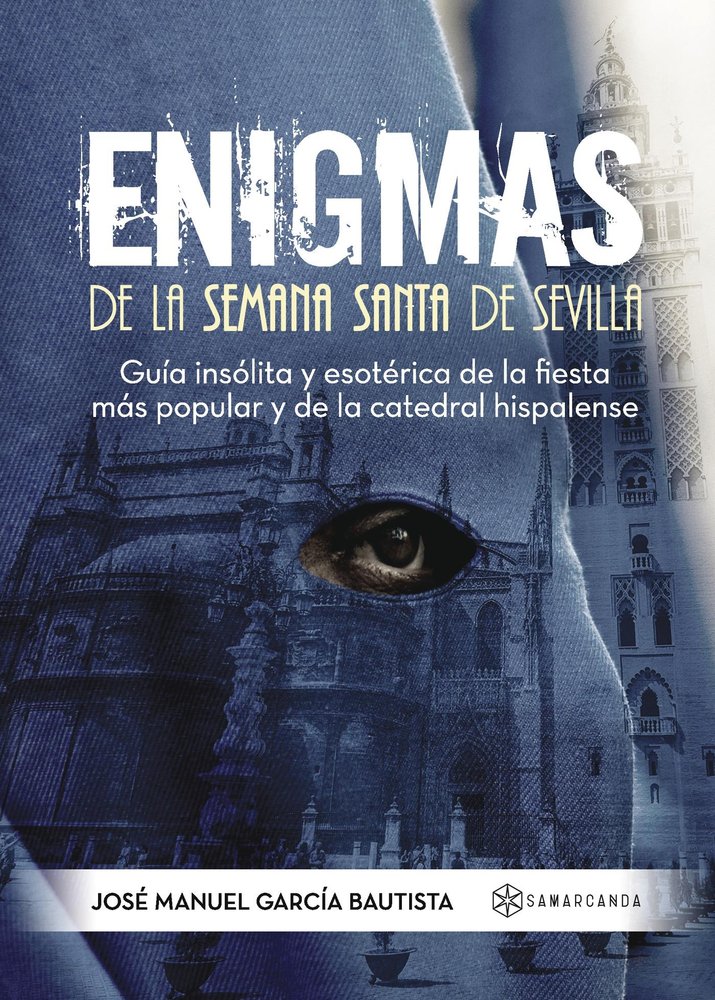 Enigmas de la Semana Santa de Sevilla, de García Bautista, Jose Manuel | portada del libro