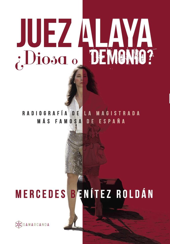 Juez Alaya diosa o demonio, de Benítez Roldán, Mercedes | portada del libro