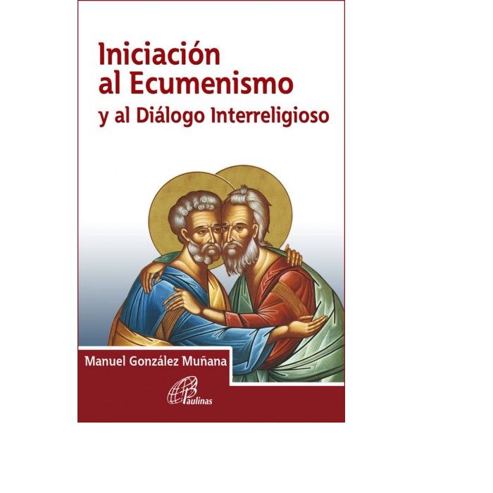 Iniciación al Ecumenismo y al Diálogo Interreligioso, de González Muñana, Manuel | portada del libro