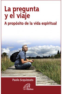 La pregunta y el viaje, de Scquizzato, Paolo | portada del libro
