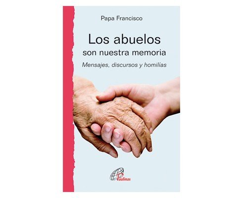 Los abuelos son nuestra memoria, de Papa Francisco | portada del libro
