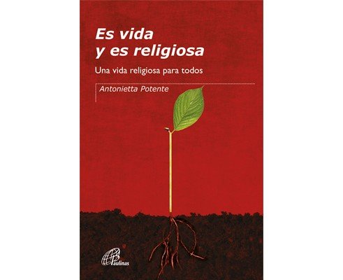 Es vida y es religiosa, de Potente, Antonietta | portada del libro