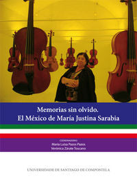 Memorias sin olvido. El México de María Justina Sarabia, de Varios autores | portada del libro