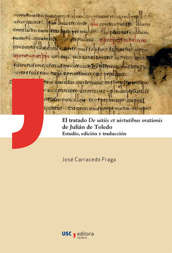 El tratado De uitiis et uirtutibus orationis de Julián de Toledo, de Carracedo Fraga, José | portada del libro