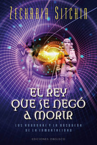 El rey que se negó a morir, de SITCHIN, ZECHARIA | portada del libro