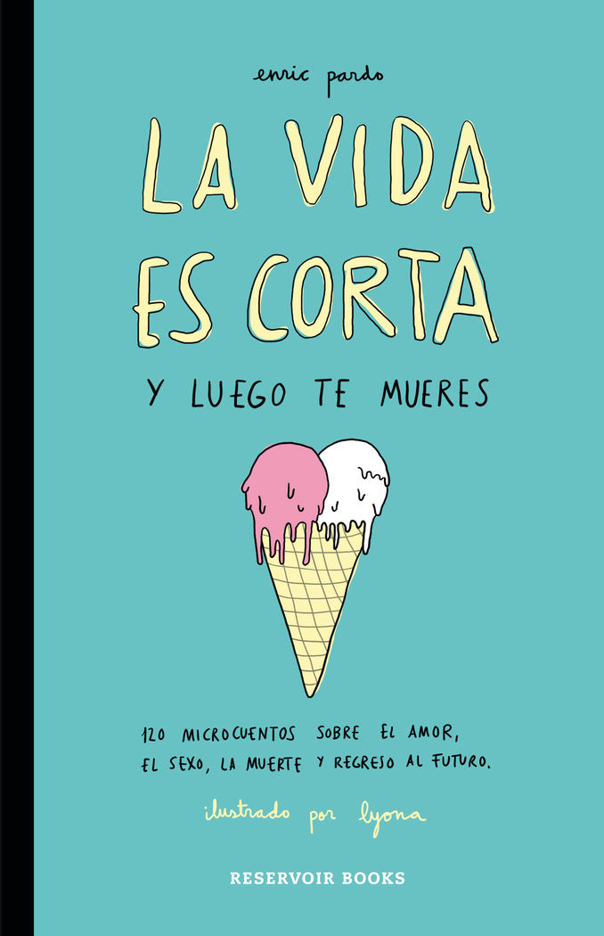 La vida es corta y luego te mueres, de Pardo, Enric | portada del libro