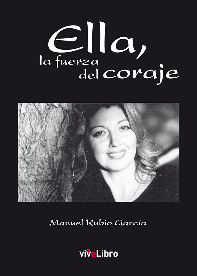 Ella, la fuerza del coraje, de Rubio García, Manuel | portada del libro
