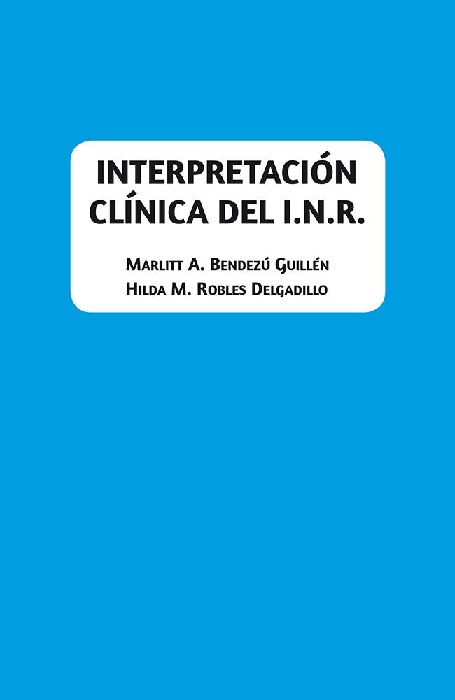 Interpretación clínica del I.N.R, de Bendezú Guillén, Marlitt Azucena | portada del libro