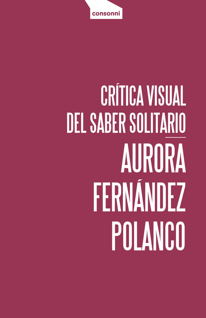 Crítica visual del saber solitario, de Fernández Polanco, Aurora | portada del libro