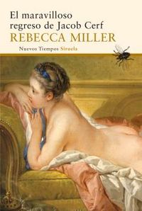 El maravilloso regreso de Jacob Cerf, de Miller, Rebecca | portada del libro