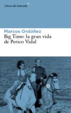 BIG TIME LA GRAN VIDA DE PERICO VIDAL 3ヲED, de Marcos Ordóñez Divi | portada del libro