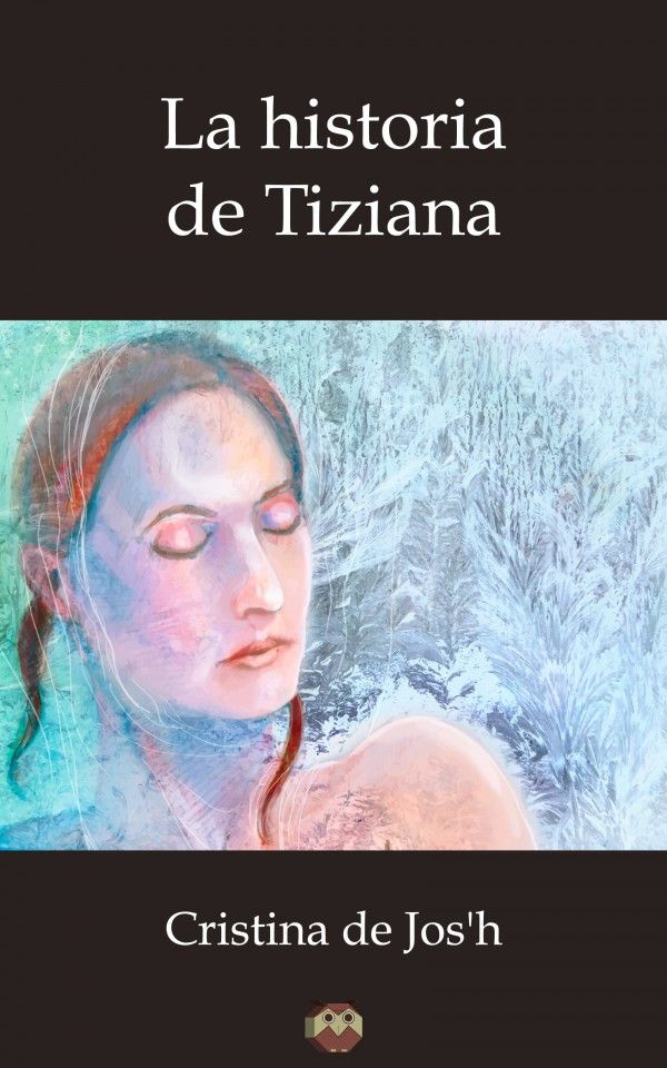 La historia de Tiziana, de De Jos`h | portada del libro