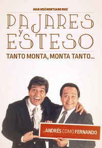 Pajares y Esteso. Tanto monta monta tanto Andres como Fernando, de MONTIJANO,JUAN JOSE | portada del libro