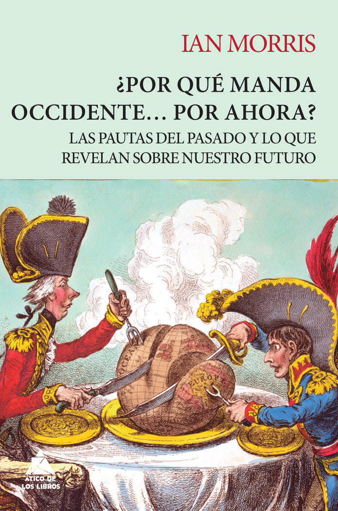 ¿POR QUE MANDA OCCIDENTE? POR AHORA?, de MORRIS, IAN | portada del libro