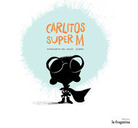 Carlitos Super M, de Mazo Fernández, Margarita del | portada del libro