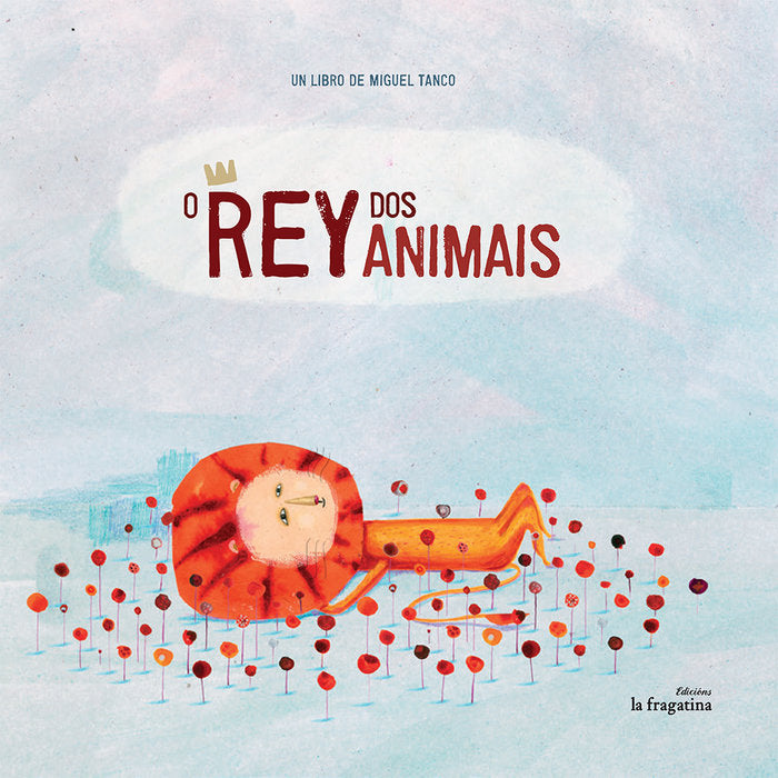O rei dos animais, de Tanco, Miguel | portada del libro