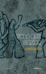 Todo que ganar, de JUAKO ESCASO | portada del libro