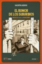 RUMOR DE LOS SUBURBIOS,EL, de VALENTIN LADRERO | portada del libro