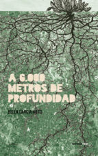 A 6.000 METROS DE PROFUNDIDAD, de BELEN GARCIA NIETO | portada del libro